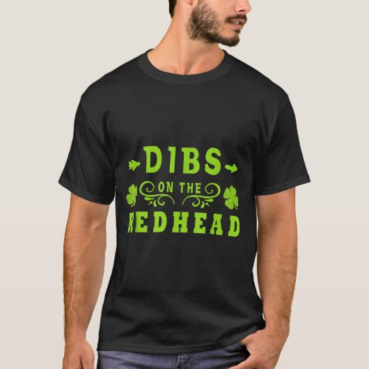 Dibs On The Redhead _ St Patricks Day Ginger Irish T-Shirt (Vorderseite)