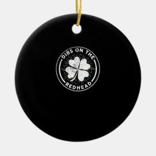 Dibs On The Redhead St. Patrick's Day Irish Ginger Keramik Ornament