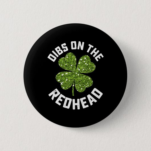 Dibs on the Redhead St Patrick's Day Kleeblatt Button (Vorderseite)