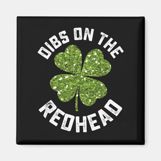 Dibs on the Redhead St Patrick's Day Kleeblatt Magnet (Vorne)