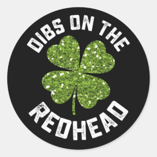 Dibs on the Redhead St Patrick's Day Kleeblatt Runder Aufkleber