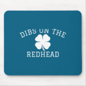 Dibs On The Redhead St Patricks Day Mousepad (Vorne)