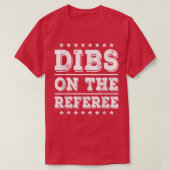 Dibs on The Referee Funny Referee Wife Girlfriend T-Shirt (Design vorne)