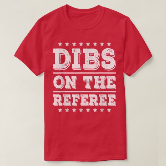 Dibs on The Referee Funny Referee Wife Girlfriend T-Shirt (Design vorne)