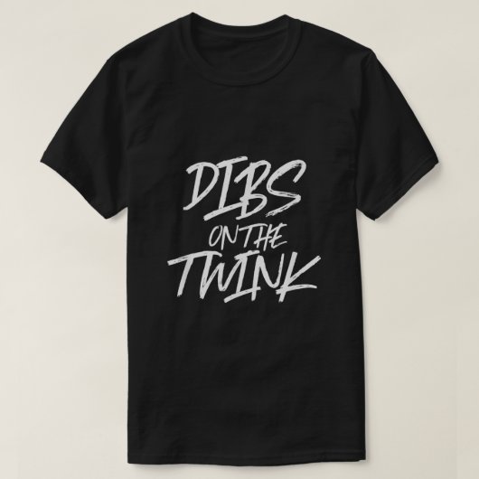 Dibs on the Twink Funny T Shirt LGBT Gat Geschenk (Design vorne)