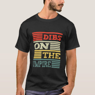 Dibs on the Umpire Funny Umpire Geschenk T-Shirt