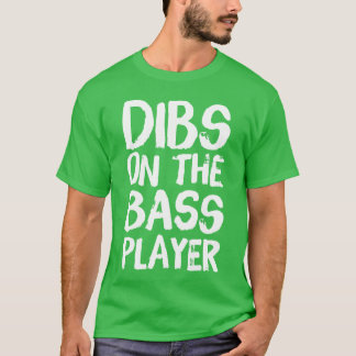 Dibs Onhe Bassspieler Lustiger Gitarrenbandspieler T-Shirt