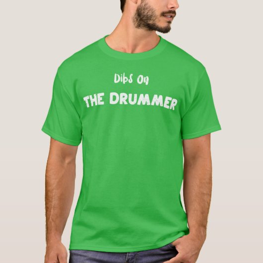 Dibs Onhe Drummer Trommeln T-Shirt (Vorderseite)