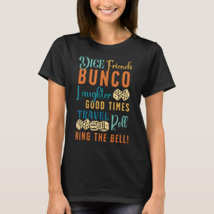 Dice Friends Bunco Lachen Gute Zeiten Spiel Nacht T-Shirt