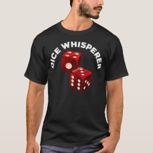 Dice Whispere Funny Craps Game Casino Player Vega T-Shirt