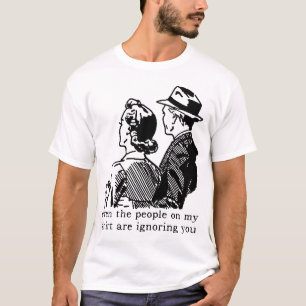 Dich ignorieren Lustiges Shirt Humor