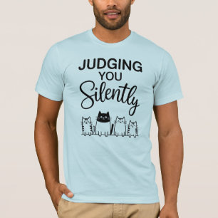 DICH STILL BEURTEILEND T-Shirt