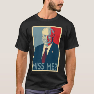 Dick Cheney -- Fräulein Me? T-Shirt