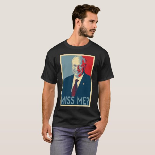 Dick Cheney -- Fräulein Me? T-Shirt (Vorne ganz)
