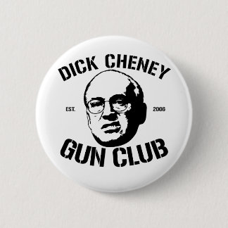 Dick Cheney-Gewehr-Verein Button