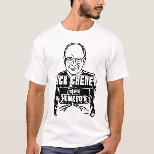 Dick Cheney ist mein Homeboy! T-Shirt (Vorderseite)