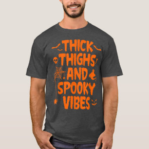 dick Oberschenkel und Spooky Vibes Halloween für F T-Shirt