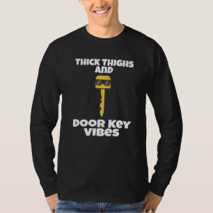 dick Oberschenkel und Türschlüssel Depp Dorky Pun T-Shirt
