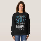 Dick, Single und Bereit zum Feiern Junggesellena Sweatshirt (Vorne ganz)