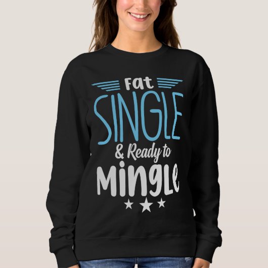 Dick, Single und Bereit zum Feiern Junggesellena Sweatshirt (Vorderseite)