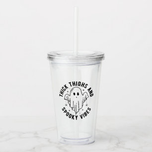 "dick thighs and spoky vibes" acryltrinkbecher