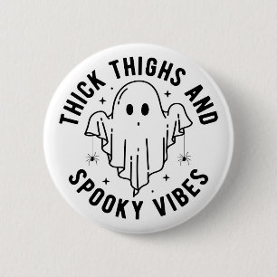 "dick thighs and spoky vibes" button