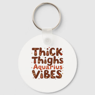 Dick Thighs Aquarius Vibes Black History Retro Me Schlüsselanhänger