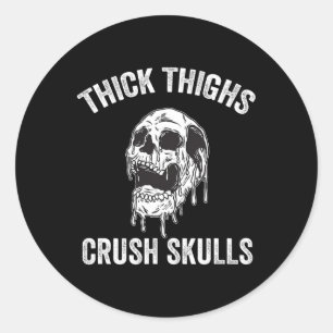 Dick Thighs Crush Skulls Funny Gym Motivation Leg Runder Aufkleber