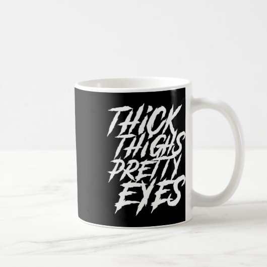 Dick Thighs Hübsch Eyes Funny Gym Girly Girl Leg Kaffeetasse (Rechts)