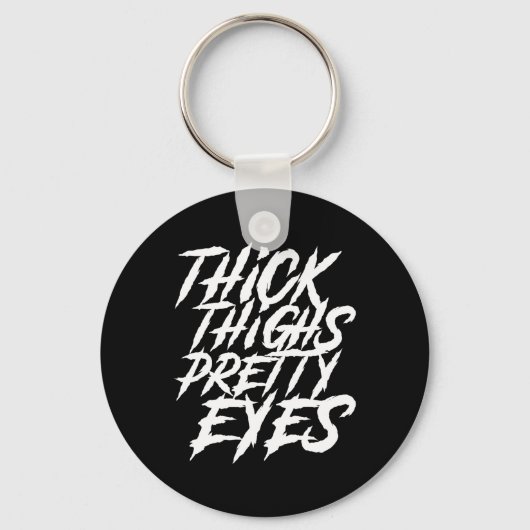 Dick Thighs Hübsch Eyes Funny Gym Girly Girl Leg Schlüsselanhänger (Vorderseite)