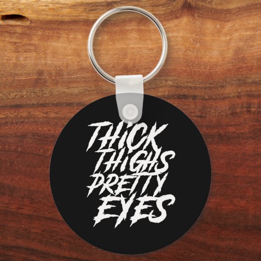 Dick Thighs Hübsch Eyes Funny Gym Girly Girl Leg Schlüsselanhänger (Vorderseite)