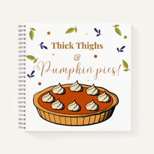 Dick Thighs & Pumpkin Pies Notebook Notizblock