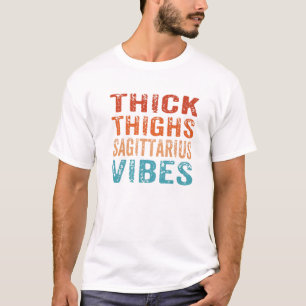 Dick Thighs Sagittarius Vibes Horoscope Zodiac Bi T-Shirt