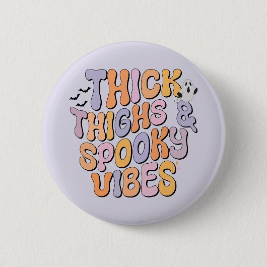 Dick Thighs & Spooky Vibes Button (Vorderseite)