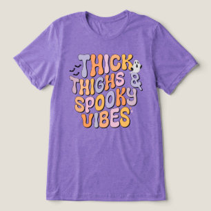 Dick Thighs & Spooky Vibes Tri-Blend Shirt