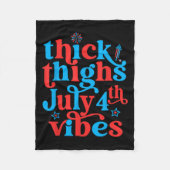 Dick Thight 4. Juli Vibes Zitat für Frauen Männer Fleecedecke (Vorderseite)