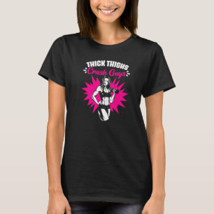 Dick Thights Crush Typ Gym Spaß Frauen dick Thi T-Shirt