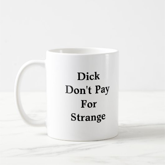 DickDon't PayFor merkwürdig Kaffeetasse (Links)