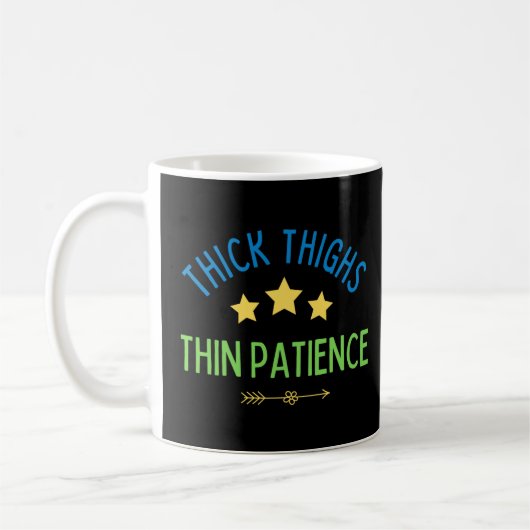 Dicke Oberschenkel, dünne Geduld - Sassy & Confide Kaffeetasse (Links)