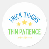 Dicke Oberschenkel, dünne Geduld - Sassy & Confide Runder Aufkleber (Vorderseite)