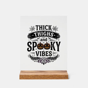 Dicke Oberschenkel Gruselige Vibes Halloween-Shirt Acrylschild