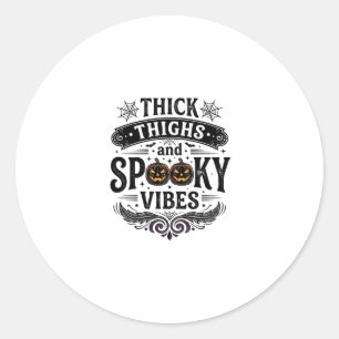 Dicke Oberschenkel Gruselige Vibes Halloween-Shirt Runder Aufkleber