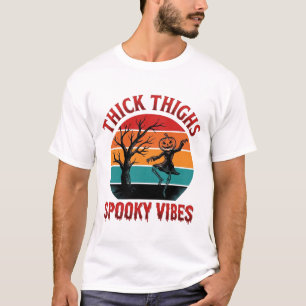Dicke Oberschenkel Gruselige Vibes Halloween-Shirt T-Shirt