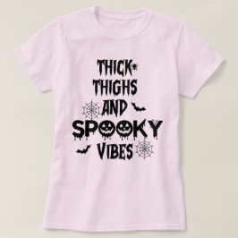 Dicke Oberschenkel und gruselige Vibes, Halloween- T-Shirt