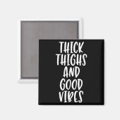 Dicke Oberschenkel und gute Gesichte - Funny Zitat Magnet (Vorderseite/Rückseite)