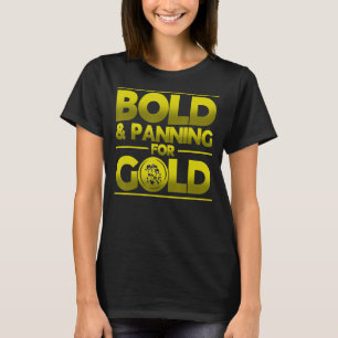 Dicke und Panning für Goldgräberbergwerk T-Shirt