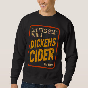 Dickens Cider Flaschenetikett Witzige Anspielung Sweatshirt