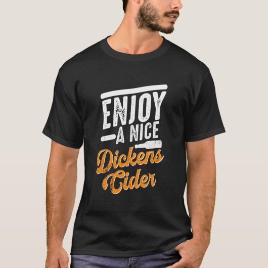 Dickens Cider Funny Drink Party Time T-Shirt (Vorderseite)