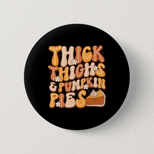 dicker Oberschenkel und Amp; Pumpkin Pies Erntedan Button (Vorderseite)