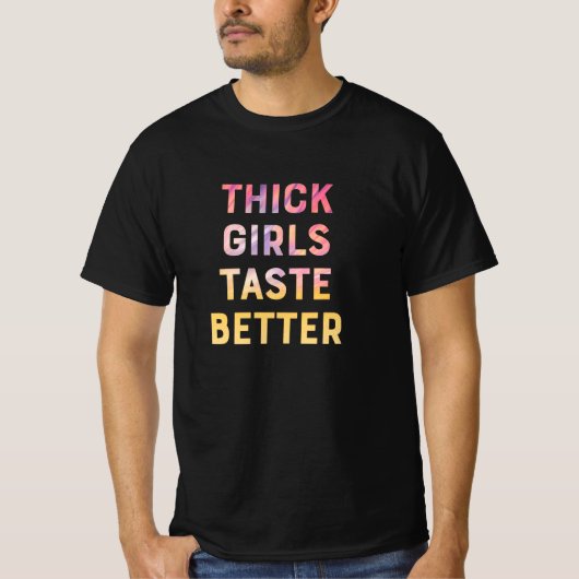 Dickige Mädchen schmecken besser lustige Slogan Mä T-Shirt (Vorderseite)